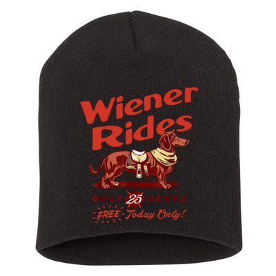 Wiener Rides Free Today Only Funny Wiener Short Acrylic Beanie