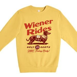 Wiener Rides Free Today Only Funny Wiener Premium Crewneck Sweatshirt