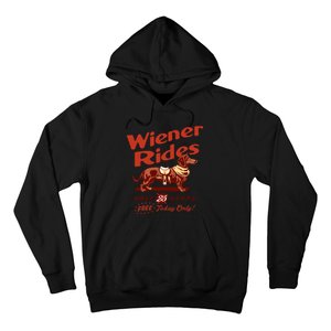 Wiener Rides Free Today Only Funny Wiener Hoodie