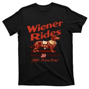 Wiener Rides Free Today Only Funny Wiener T-Shirt