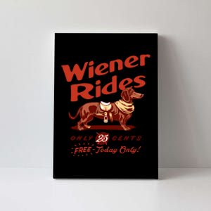 Wiener Rides Free Today Only Funny Wiener Canvas