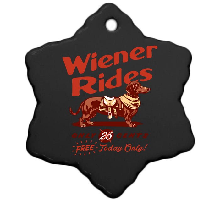 Wiener Rides Free Today Only Funny Wiener Ceramic Star Ornament