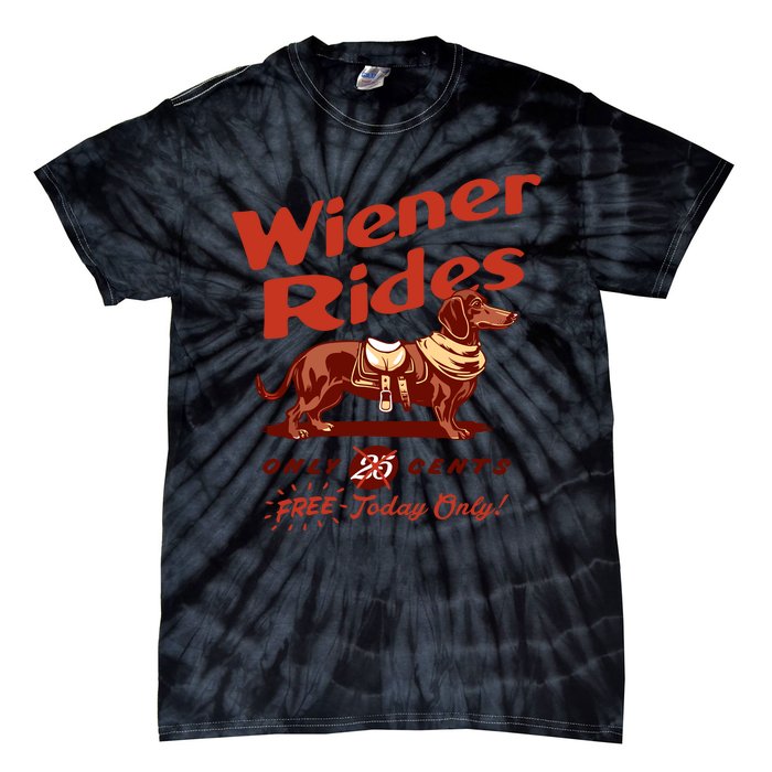 Wiener Rides Free Today Only Funny Wiener Tie-Dye T-Shirt