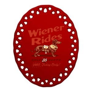 Wiener Rides Free Today Only Funny Wiener Ceramic Oval Ornament