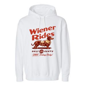 Wiener Rides Free Today Only Funny Wiener Garment-Dyed Fleece Hoodie