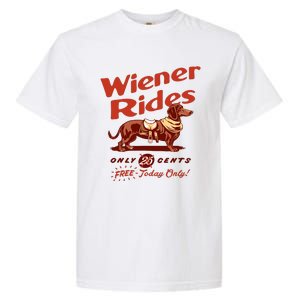 Wiener Rides Free Today Only Funny Wiener Garment-Dyed Heavyweight T-Shirt