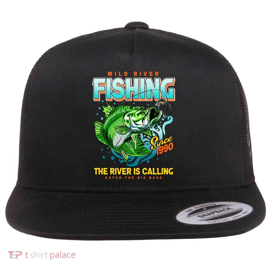 Wild River Fishing The River Is Calling Catch The Big Bass Since 1990 Flat Bill Trucker Hat