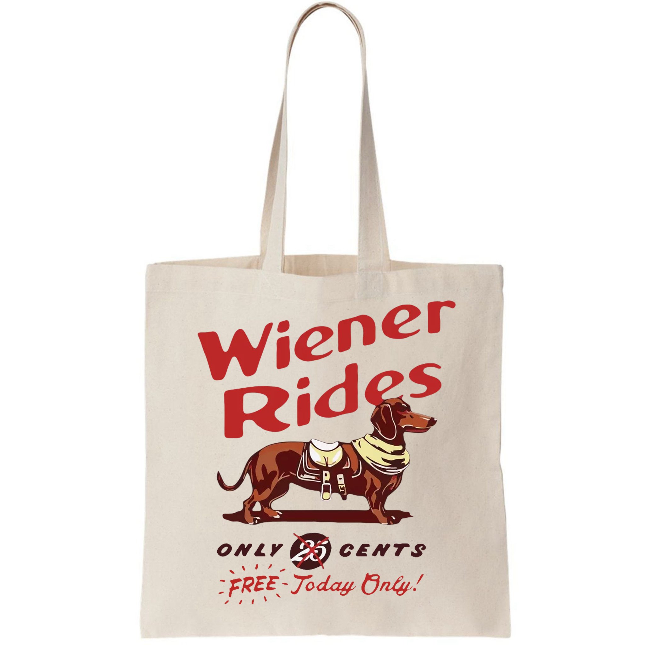Wiener Rides Free Today Only Funny Wiener Dog Bag