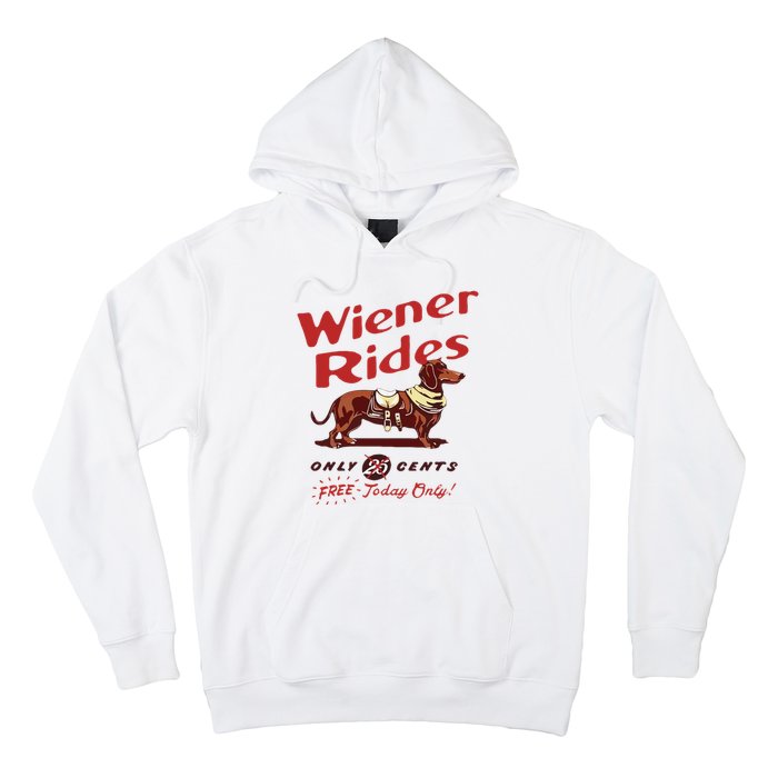 Wiener Rides Free Today Only Funny Wiener Dog Hoodie