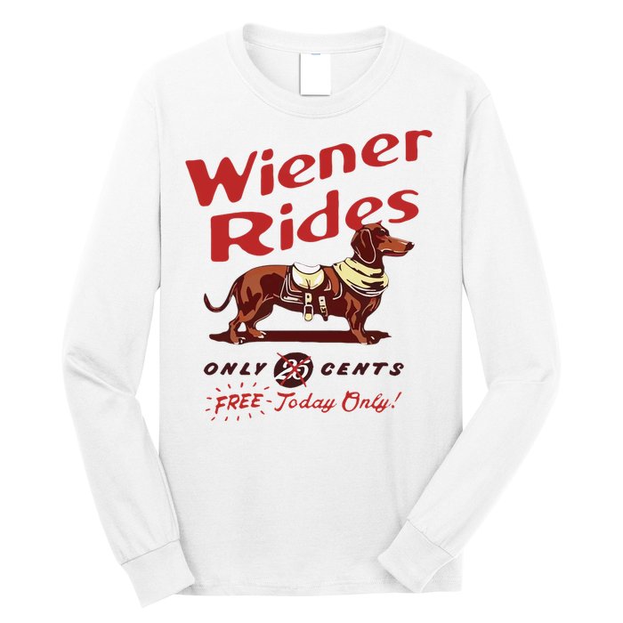 Wiener Rides Free Today Only Funny Wiener Dog Long Sleeve Shirt