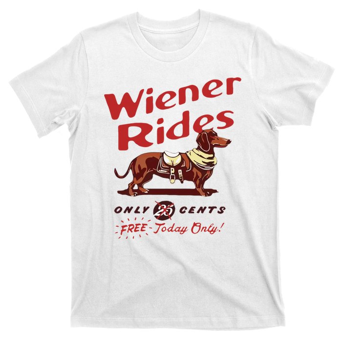 Wiener Rides Free Today Only Funny Wiener Dog T-Shirt