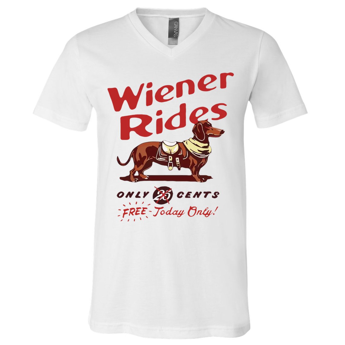 Wiener Rides Free Today Only Funny Wiener Dog V-Neck T-Shirt