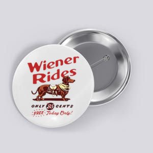 Wiener Rides Free Today Only Funny Wiener Dog Button