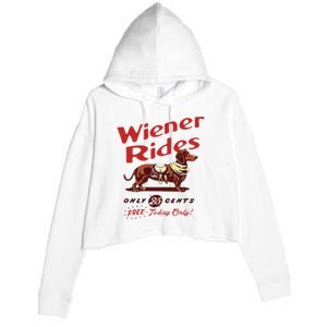 Wiener Rides Free Today Only Funny Wiener Dog Crop Fleece Hoodie