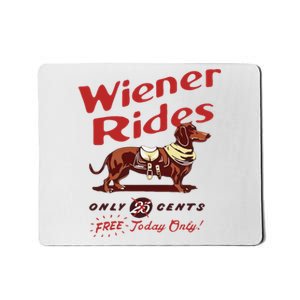 Wiener Rides Free Today Only Funny Wiener Dog Mousepad