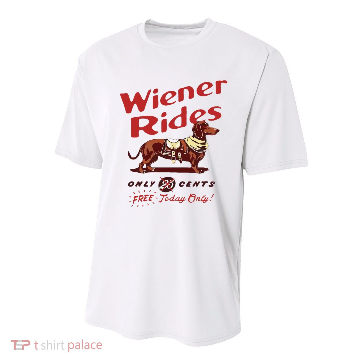 Wiener Rides Free Today Only Funny Wiener Dog Youth Performance Sprint T-Shirt