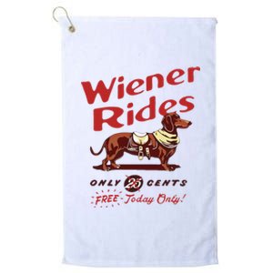 Wiener Rides Free Today Only Funny Wiener Dog Platinum Collection Golf Towel