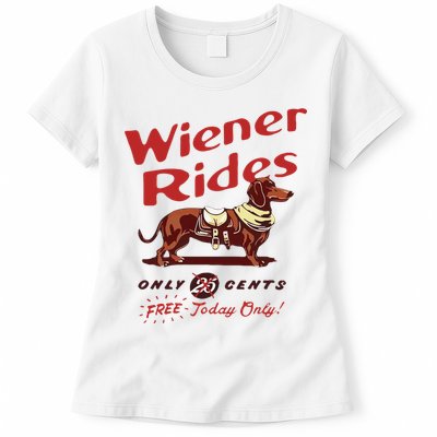 Wiener Rides Free Today Only Funny Wiener Dog Womens T-Shirt