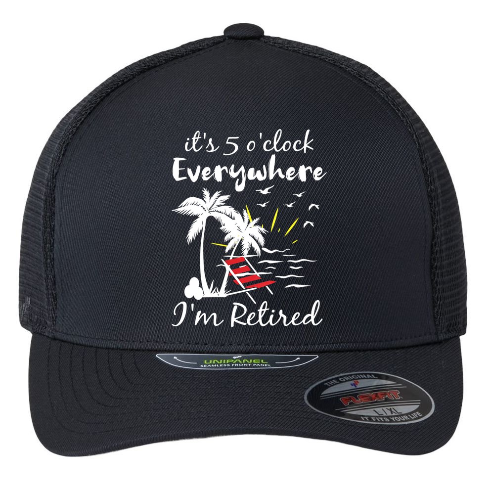 Womens Retirement It's 5 O'Clock Everywhere I'm Retired Summer Flexfit Unipanel Trucker Cap