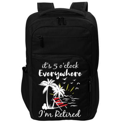Womens Retirement It's 5 O'Clock Everywhere I'm Retired Summer Impact Tech Backpack