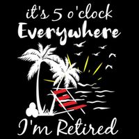 Womens Retirement It's 5 O'Clock Everywhere I'm Retired Summer Women's Pullover Hoodie