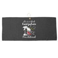 Womens Retirement It's 5 O'Clock Everywhere I'm Retired Summer Large Microfiber Waffle Golf Towel