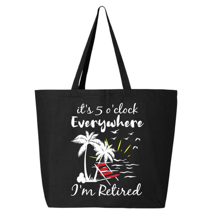 Womens Retirement It's 5 O'Clock Everywhere I'm Retired Summer 25L Jumbo Tote