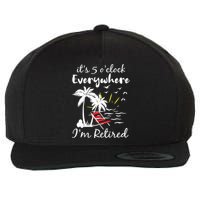 Womens Retirement It's 5 O'Clock Everywhere I'm Retired Summer Wool Snapback Cap