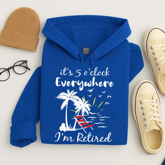 Womens Retirement It's 5 O'Clock Everywhere I'm Retired Summer Hoodie