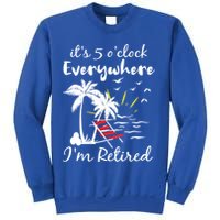 Womens Retirement It's 5 O'Clock Everywhere I'm Retired Summer Sweatshirt