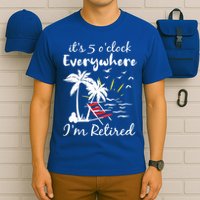 Womens Retirement It's 5 O'Clock Everywhere I'm Retired Summer T-Shirt