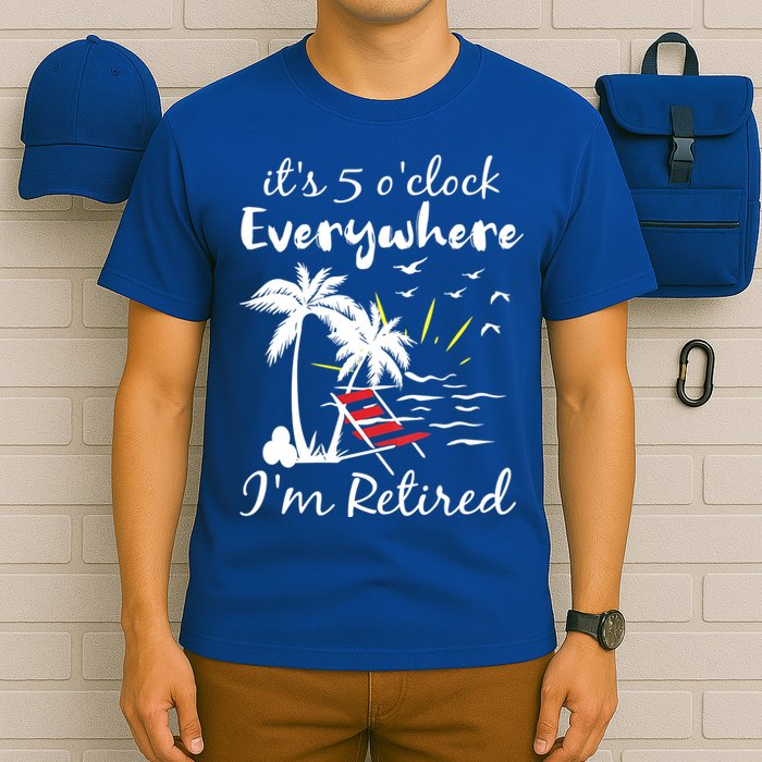 Womens Retirement It's 5 O'Clock Everywhere I'm Retired Summer T-Shirt