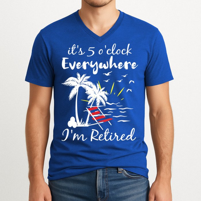 Womens Retirement It's 5 O'Clock Everywhere I'm Retired Summer V-Neck T-Shirt