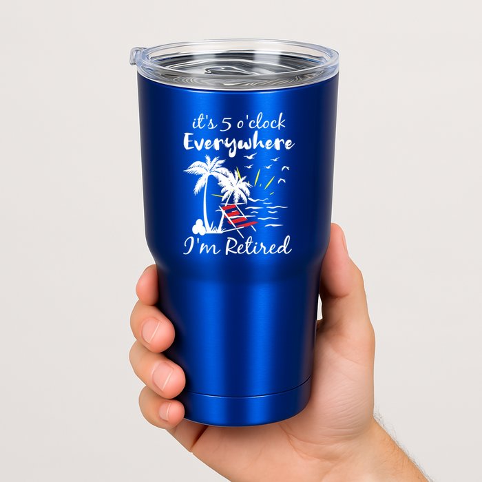 Womens Retirement It's 5 O'Clock Everywhere I'm Retired Summer Tumbler
