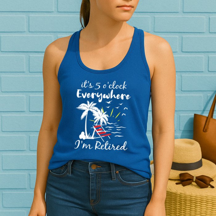 Womens Retirement It's 5 O'Clock Everywhere I'm Retired Summer Womens Tank Top