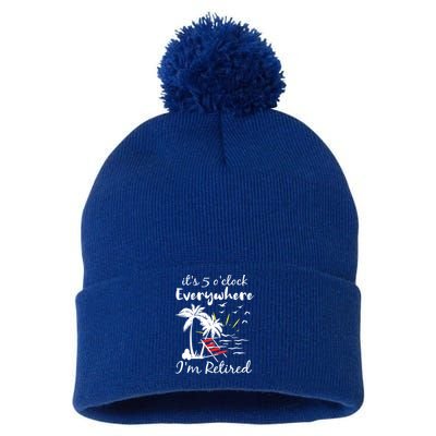 Womens Retirement It's 5 O'Clock Everywhere I'm Retired Summer Pom Pom 12in Knit Beanie