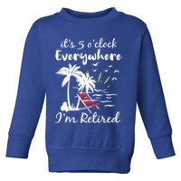 Womens Retirement It's 5 O'Clock Everywhere I'm Retired Summer Toddler Sweatshirt