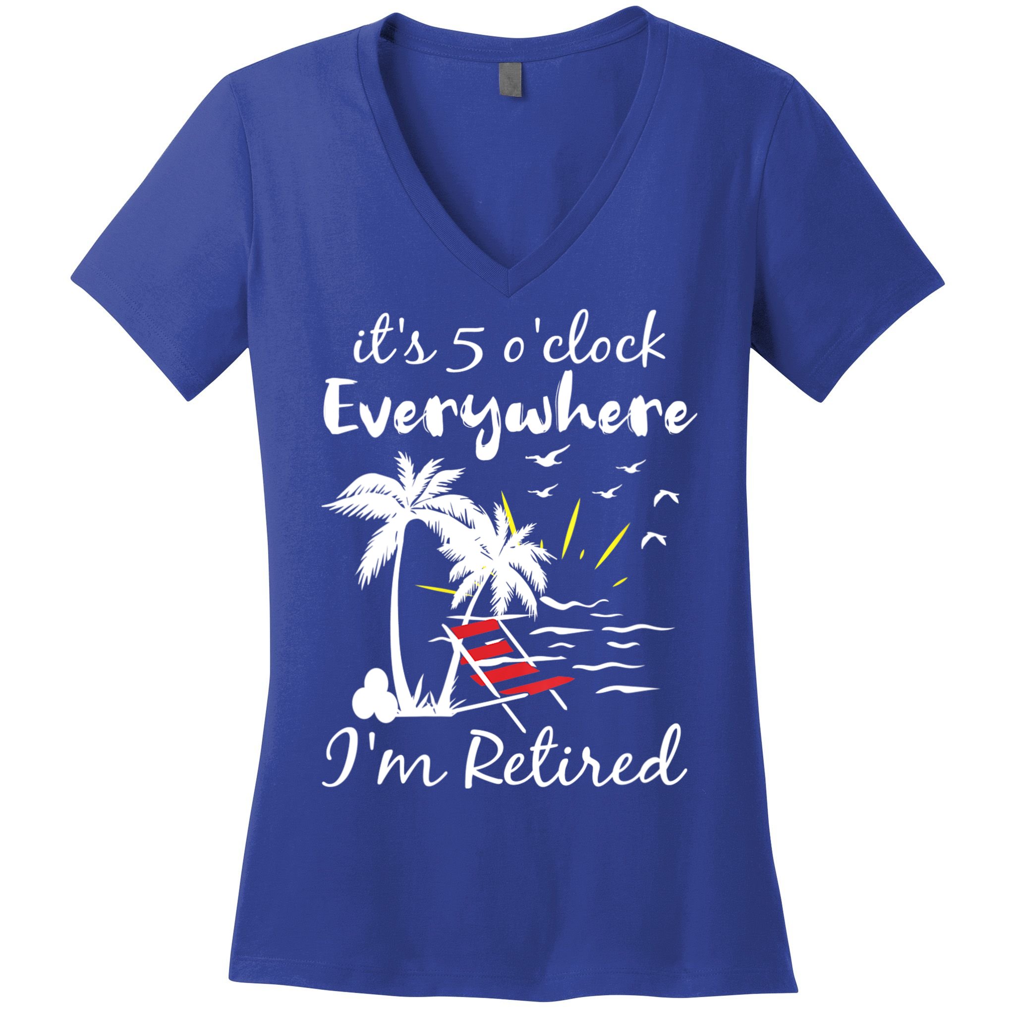 Womens Retirement It's 5 O'Clock Everywhere I'm Retired Summer Women's V-Neck T-Shirt