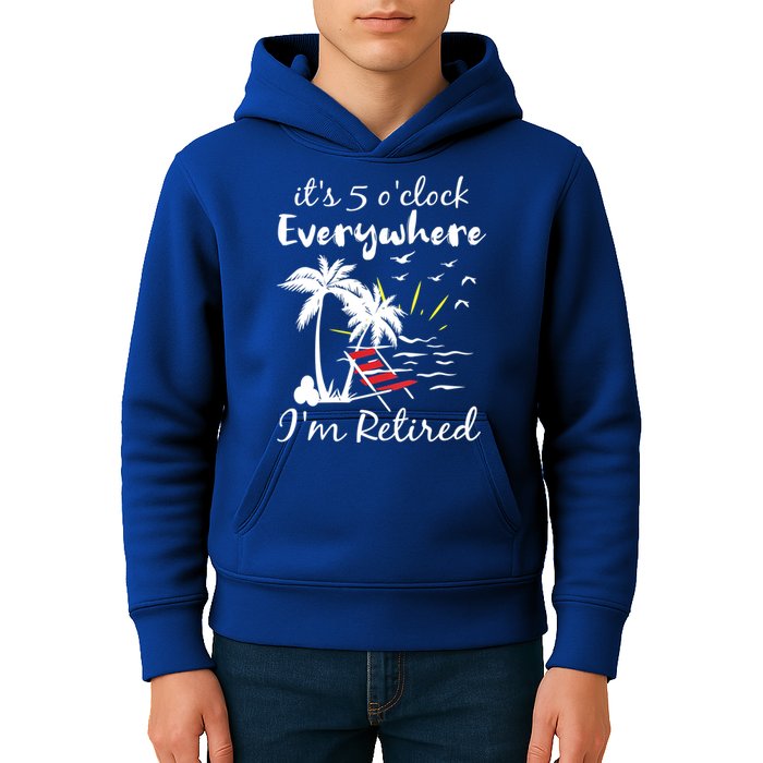 Womens Retirement It's 5 O'Clock Everywhere I'm Retired Summer Kids Hoodie