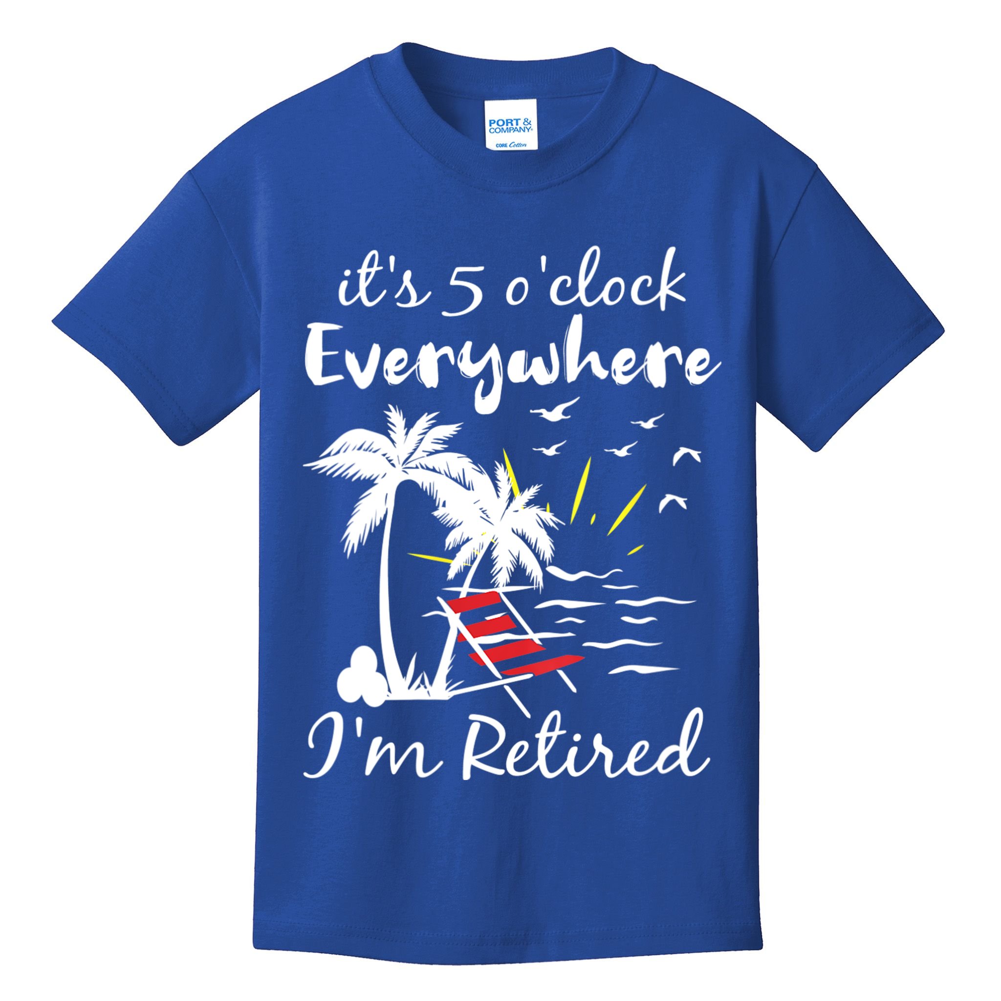 Womens Retirement It's 5 O'Clock Everywhere I'm Retired Summer Kids T-Shirt