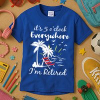 Womens Retirement It's 5 O'Clock Everywhere I'm Retired Summer Kids T-Shirt