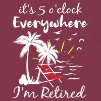 Womens Retirement It's 5 O'Clock Everywhere I'm Retired Summer 16oz Travel Tumbler