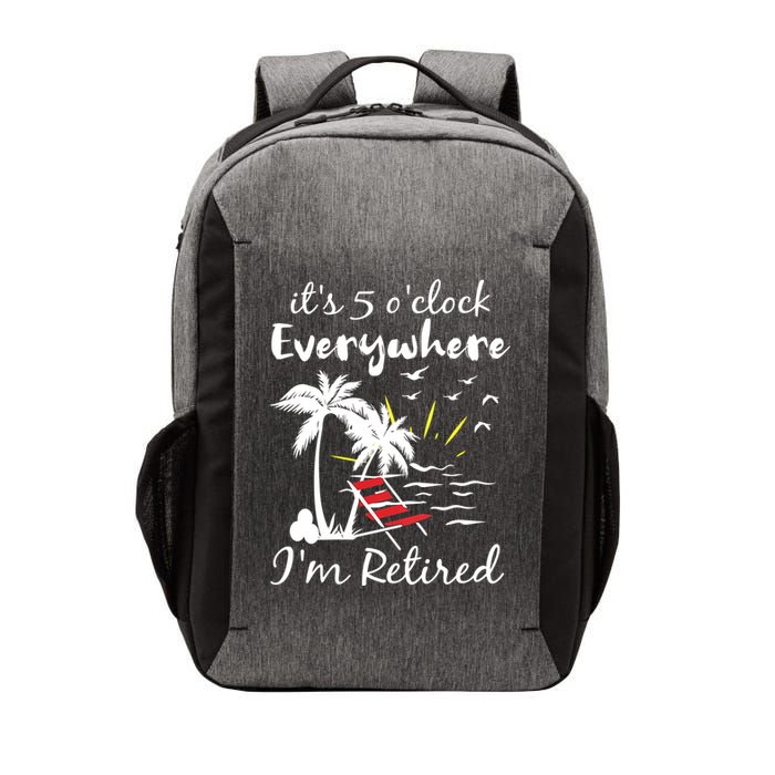 Womens Retirement It's 5 O'Clock Everywhere I'm Retired Summer Vector Backpack