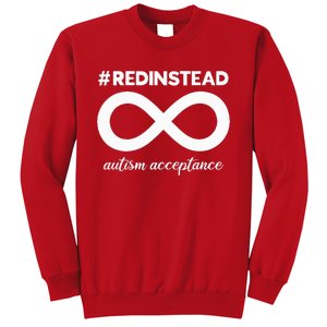 Wear Red Instead Acceptance Of Autism Autistic Sweatshirt