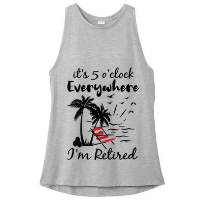 Womens Retirement It's 5 O'Clock Everywhere I'm Retired Summer Ladies PosiCharge Tri-Blend Wicking Tank