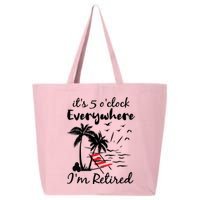Womens Retirement It's 5 O'Clock Everywhere I'm Retired Summer 25L Jumbo Tote