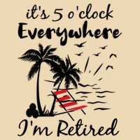 Womens Retirement It's 5 O'Clock Everywhere I'm Retired Summer Drawstring Bag