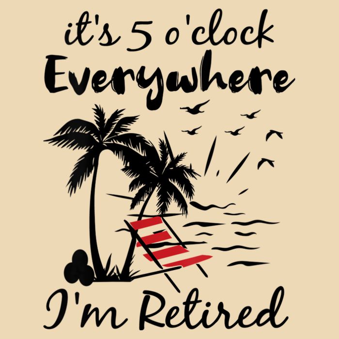 Womens Retirement It's 5 O'Clock Everywhere I'm Retired Summer Drawstring Bag