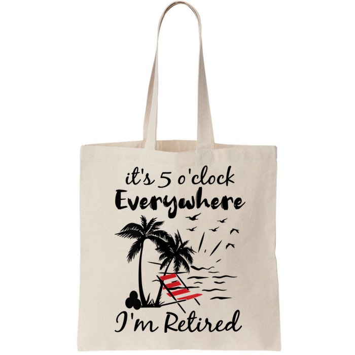 Womens Retirement It's 5 O'Clock Everywhere I'm Retired Summer Bag