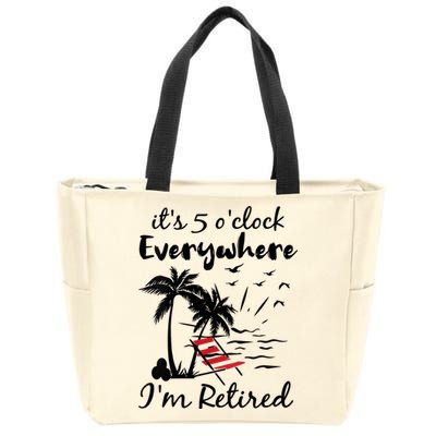 Womens Retirement It's 5 O'Clock Everywhere I'm Retired Summer Zip Tote Bag